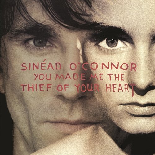 You Made Me The Thief Of Your Heart Sinéad O'Connor