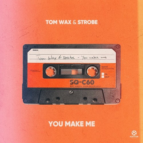 You Make Me Tom Wax, Strobe