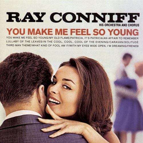 You Make Me Feel So Young Ray Conniff