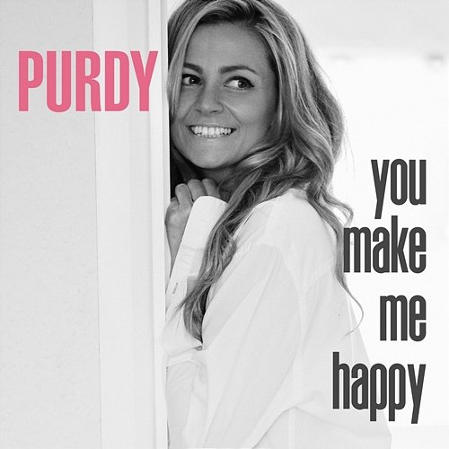 You Make Me Happy Purdy
