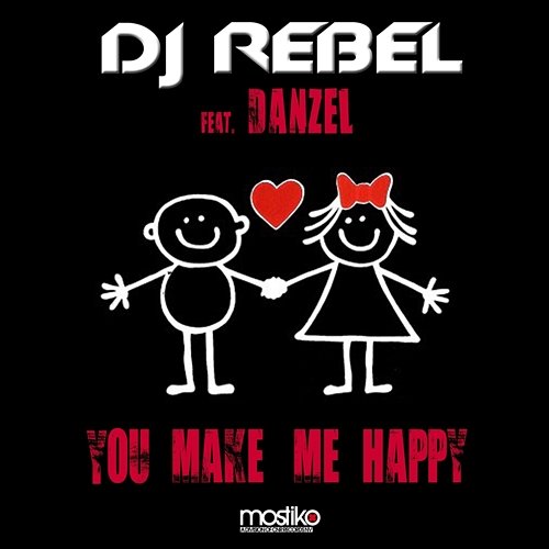 You Make Me Happy [feat. Danzel] DJ Rebel