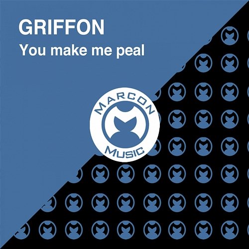 You Make Me Peal Griffon