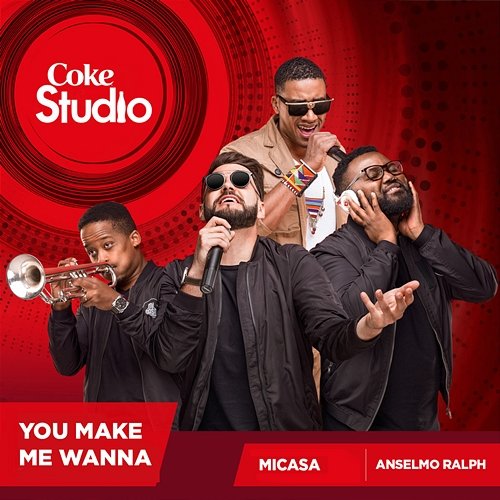 You Make Me Wanna (Coke Studio Africa) Mi Casa and Anselmo Ralph