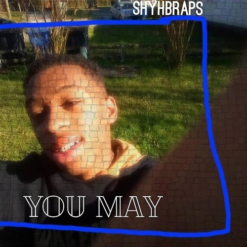 You May ShyhBRaps