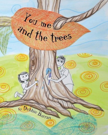 You me and the Trees Burran Debbie