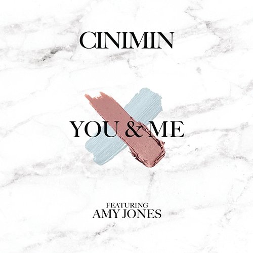 You & Me CINIMIN, Cinimin feat. Amy Jones