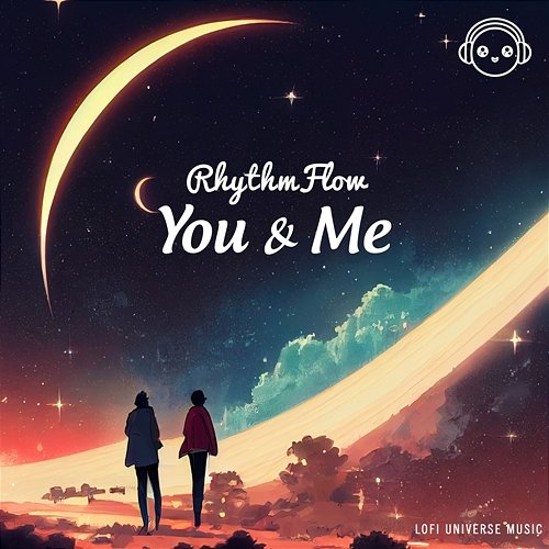 You & Me RhythmFlow & Lofi Universe