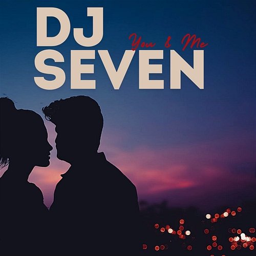 You & me DJ Seven