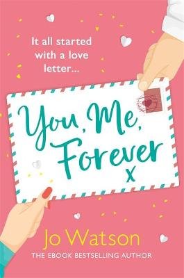 You, Me, Forever: The uplifting rom-com from the smash-hit bestseller, filled with hilarity and heart Watson Jo