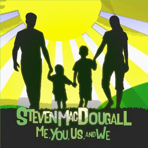 You, Me, Us, and We Steven MacDougall