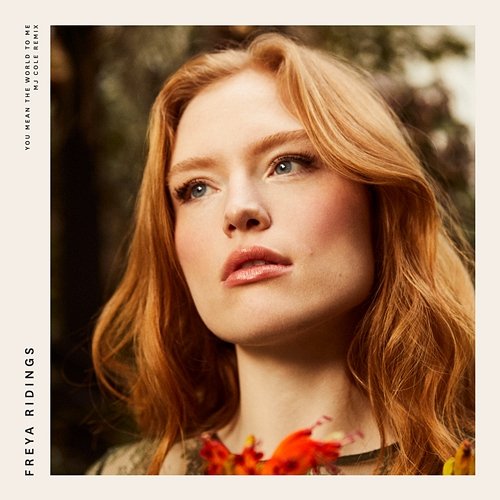You Mean The World To Me Freya Ridings