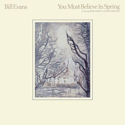 You Must Believe In Spring Bill Evans