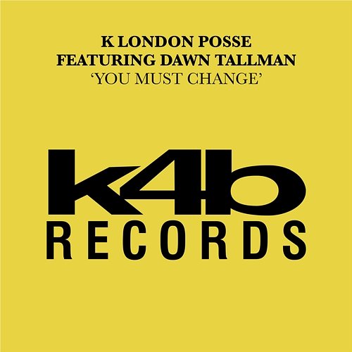 You Must Change K London Posse feat. Dawn Tallman