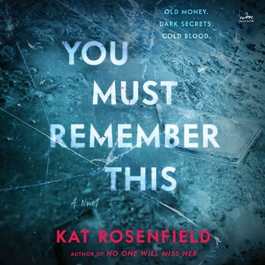 You Must Remember This Kat Rosenfield