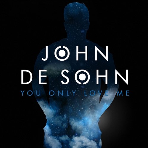 You Only Love Me John De Sohn
