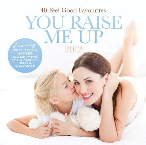 You Raise Me Up 2012 Various Artists
