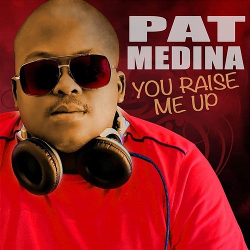 You Raise Me Up Pat Medina