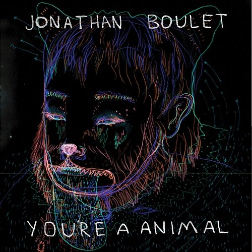 You're A Animal Jonathan Boulet