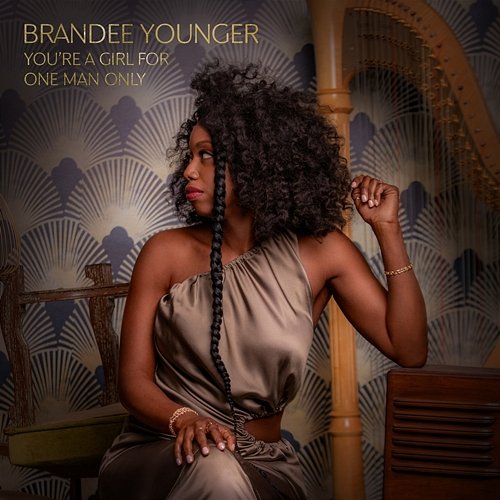 You're A Girl For One Man Only Brandee Younger