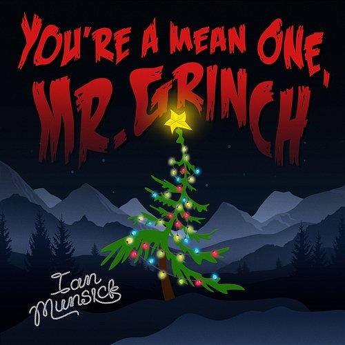 You're a Mean One, Mr. Grinch Ian Munsick