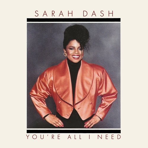 You're All I Need Sarah Dash