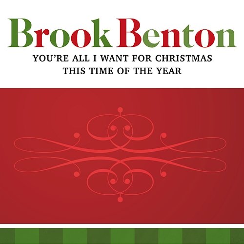 You're All I Want For Christmas/This Time Of The Year Brook Benton