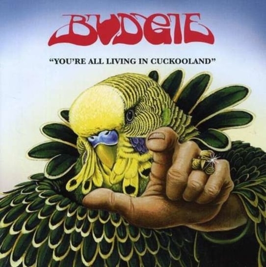 You're All Living In Cuckooland Budgie