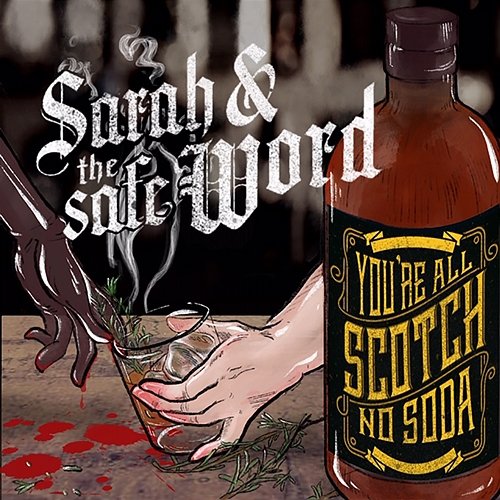 You're All Scotch, No Soda Sarah and the Safe Word