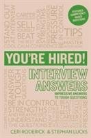You're Hired! Interview Answers Roderick Ceri, Lucks Stephan