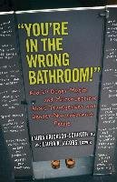 You're In The Wrong Bathroom! Erickson-Schroth Laura