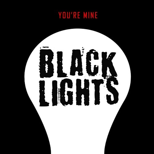 You're Mine Black Lights