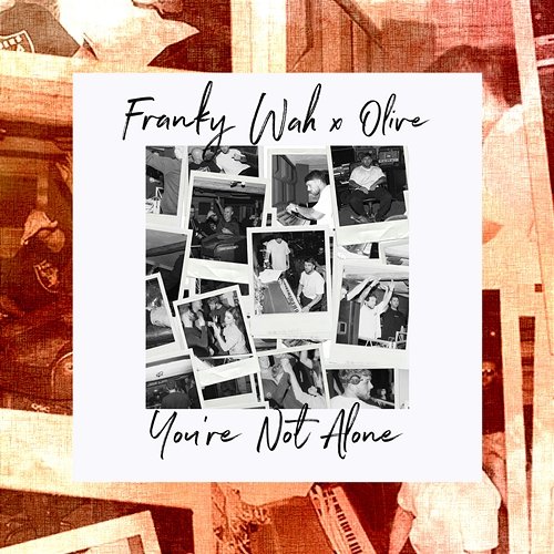 You're Not Alone Franky Wah x Olive