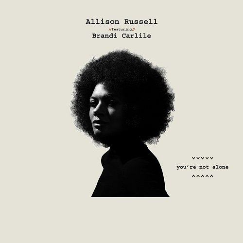 You're Not Alone Allison Russell feat. Brandi Carlile