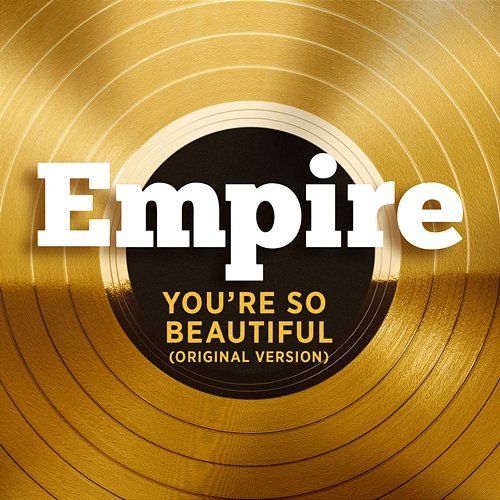You're So Beautiful (Original Version) Empire Cast feat. Jussie Smollett
