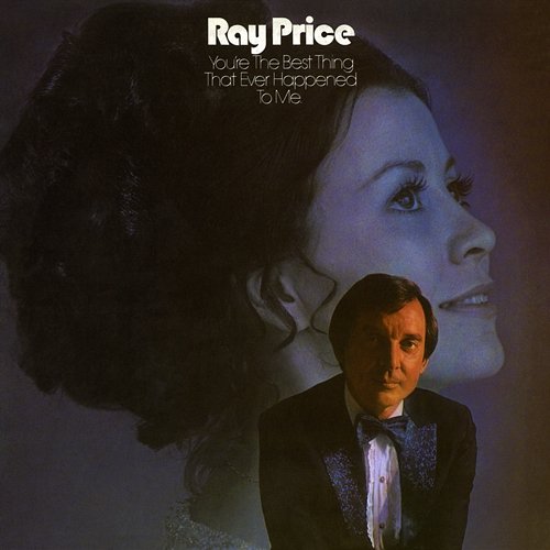 You're the Best Thing that Ever Happened to Me Ray Price