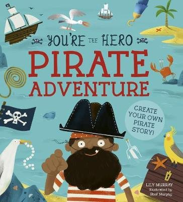 You're the Hero: Pirate Adventure Murray Lily