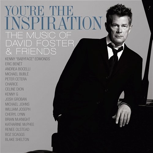 You're The Inspiration: The Music Of David Foster And Friends Various Artists