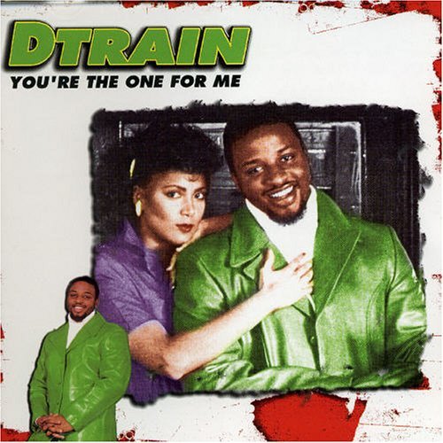 You're the One For Me-4tr D-Train