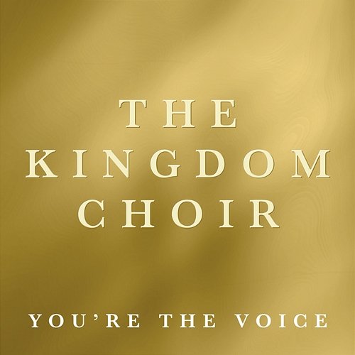 You're the Voice The Kingdom Choir