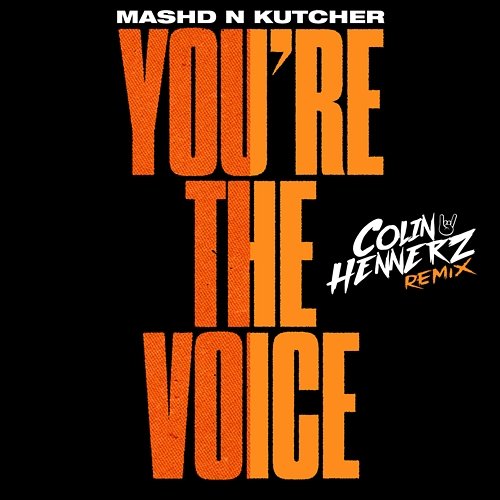 You're The Voice Mashd N Kutcher, Colin Hennerz