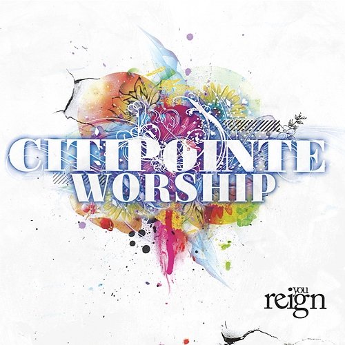 You Reign Citipointe Worship