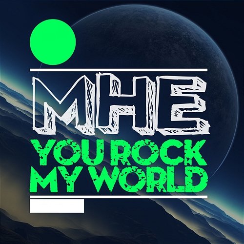 You Rock My World MHE
