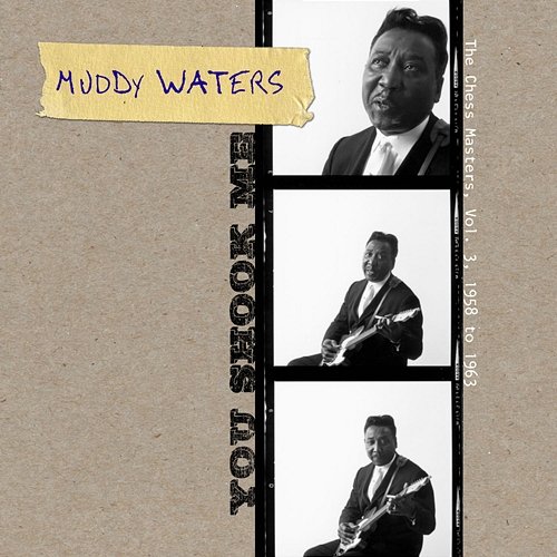 You Shook Me - The Chess Masters, Vol. 3, 1958 To 1963 Muddy Waters