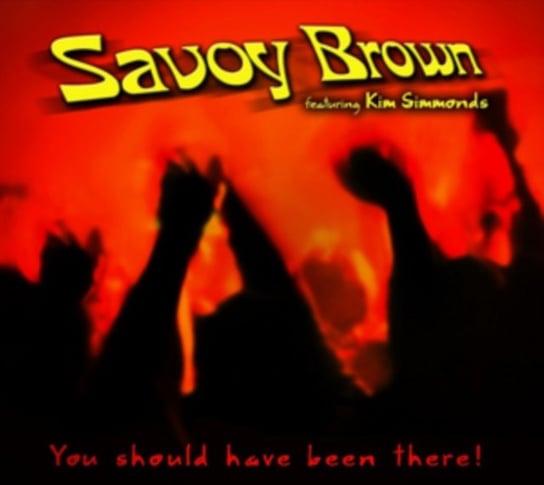 You Should Have Been There! Savoy Brown & Kim Simmonds