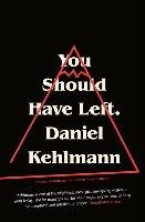 You Should Have Left Kehlmann Daniel