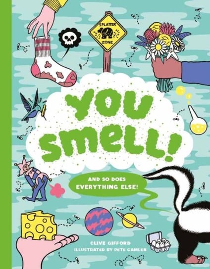 You Smell!: (And so does everything else) Gifford Clive