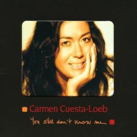 You Still Don't Know Me Cuesta-Loeb Carmen