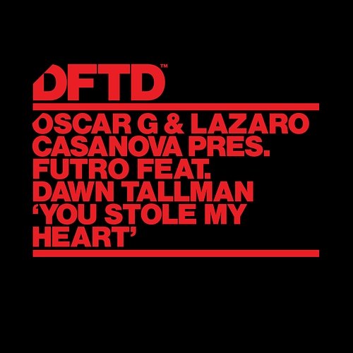 You Stole My Heart Oscar G & Lazaro Casanova Present Futro feat. Dawn Tallman