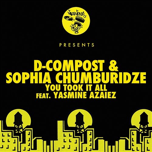 You Took It All feat. Yasmine Azaiez D-Compost, Sophia Chumburidze