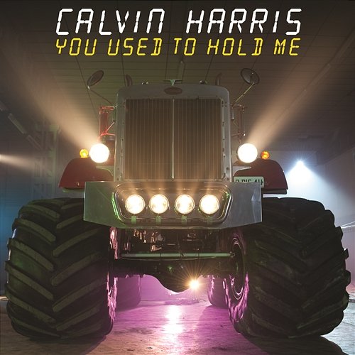 You Used To Hold Me Calvin Harris